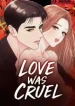 Love Was Cruel