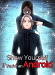 Show Yourself if You’re an Android (Official)