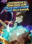 Doomsday Smuggler: I Trade Spicy Strips for Gold Bars