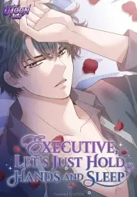 Executive, Let’s Just Hold Hands and Sleep