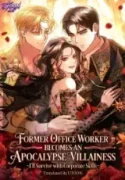 Mangaking.net - Former Office Worker Becomes an Apocalypse Villainess ~I’ll Survive with Corporate Skills~