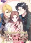 The Falsely Accused Villainess Can’t Escape the Knight!