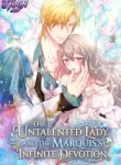 The Untalented Lady and the Marquis’s Infinite Devotion