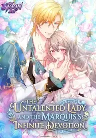 The Untalented Lady and the Marquis’s Infinite Devotion