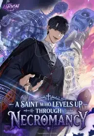 A Saint Who Levels Up Through Necromancy