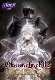 Obsessive Love Kills The Saintess Twice