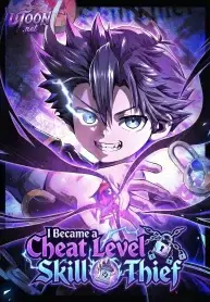 I Became a Cheat-Level Skill Thief
